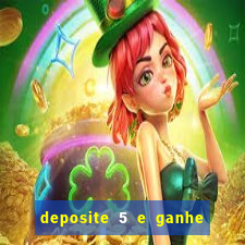 deposite 5 e ganhe 50 reais